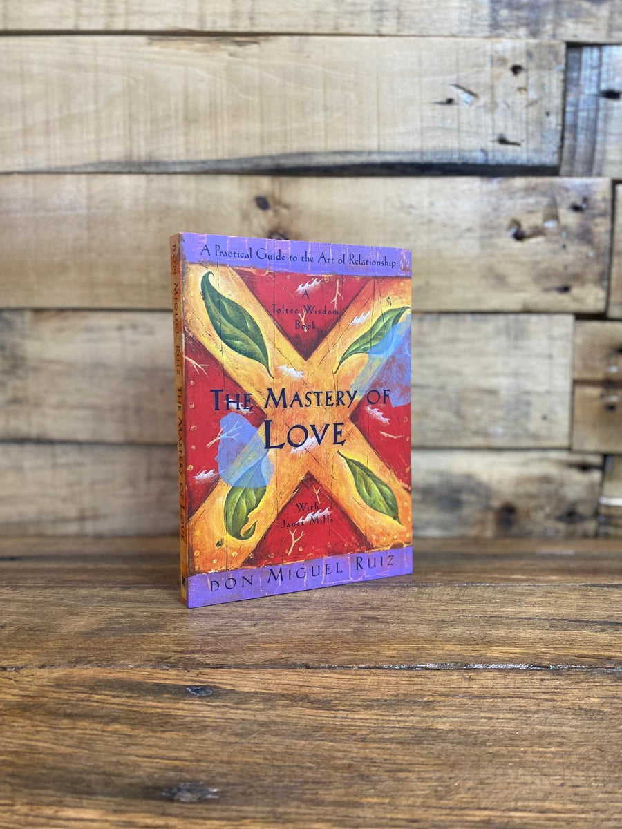 The Mastery of Love - Don Miguel Ruiz
