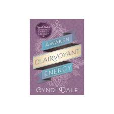 Book - Awaken Clairvoyant Energy - Cyndi Dale