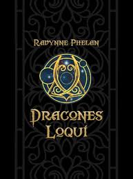 Dracones Loqui - Ravynne Phelan