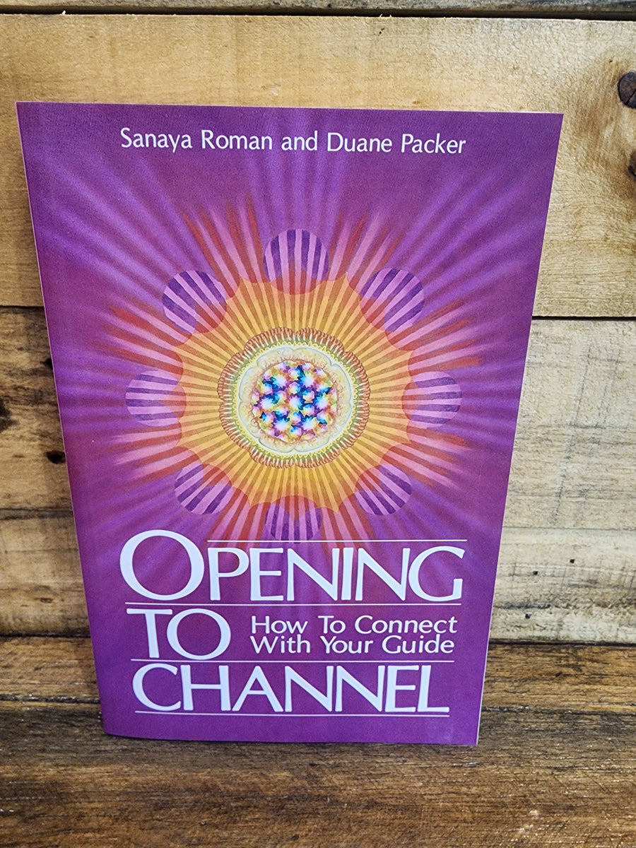 Opening To Channel - Sanaya Roman & Duane Packer