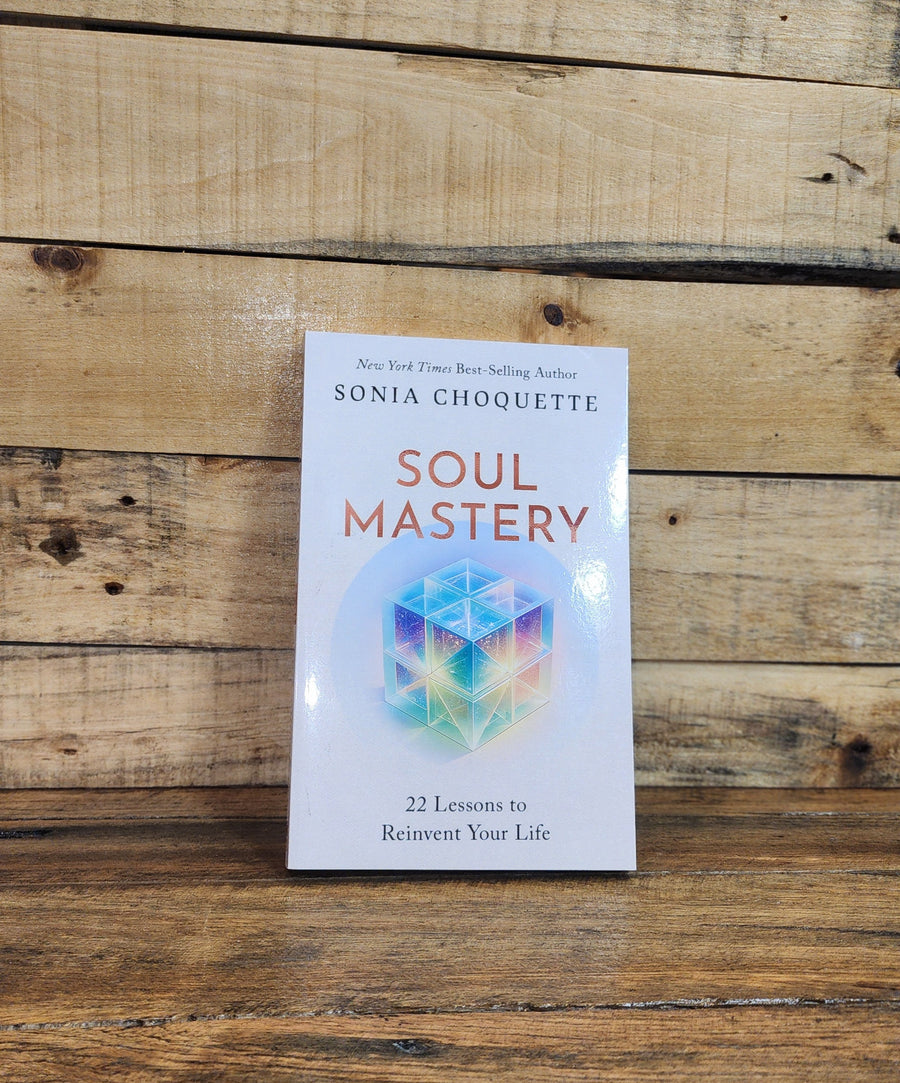 Soul Mastery: 22 lessons to reinvent your life