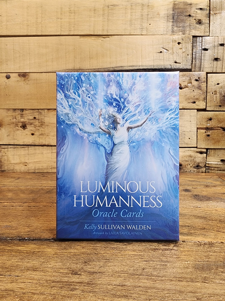 Luminous Humanness Oracle Cards By: Kelly Sullivan Walden