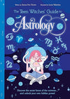 The Teen Witches' Guide to Astrology - Xanna Eve Chown & Marion Williamson