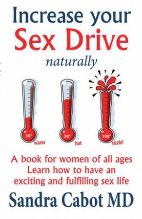 Increase your Sex Drive Naturally - Dr Sandra Cabot