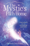 The Mystics Path Home - Elizabeth Clare Prophet