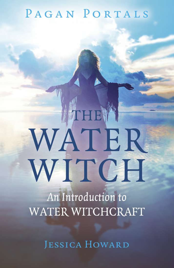 Pagan Portals -The Water Witch - Jessica Howard