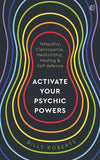 Activate Your Psychic Powers Telepathy, Clairvoyance, Mediumship, Healing & Self-defence  Billy Roberts