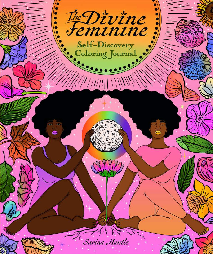 The Divine Feminine Self-Discovery Coloring Journal - Sarina Mantle