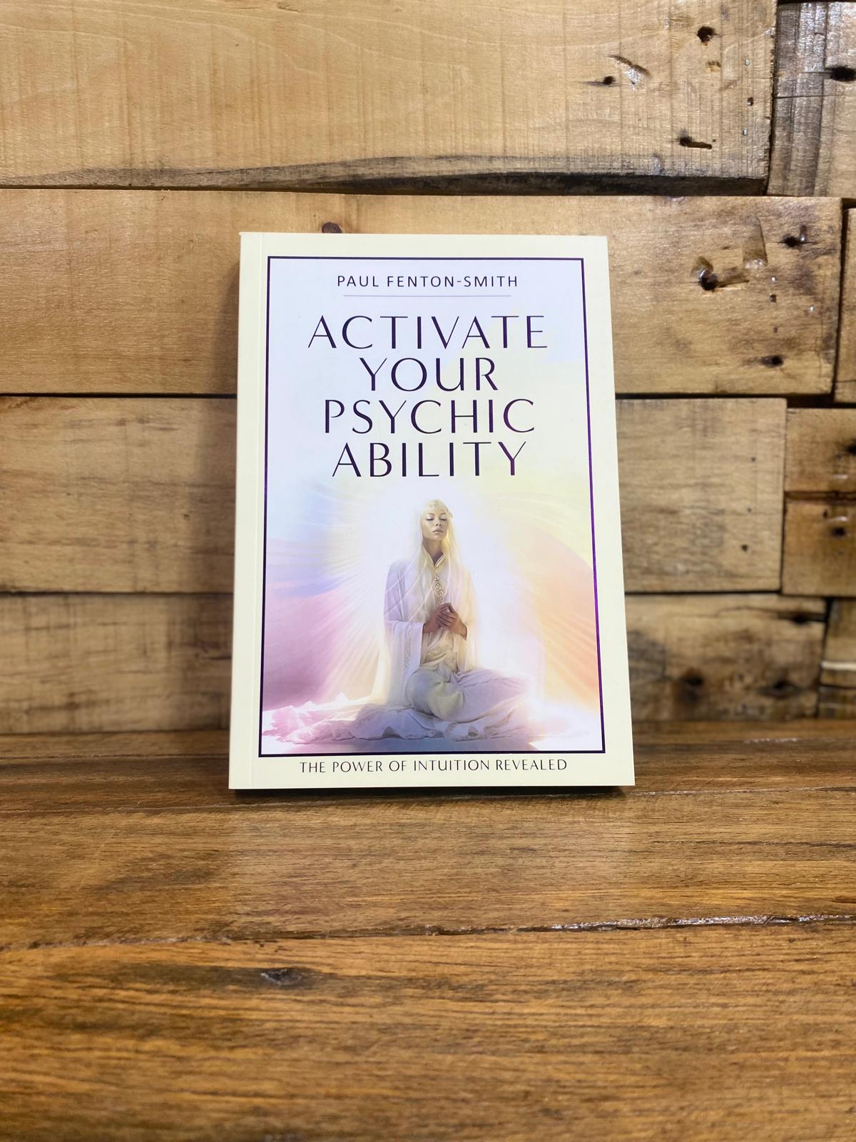 Activate Your Psychic Ability - Paul Fenton-Smith