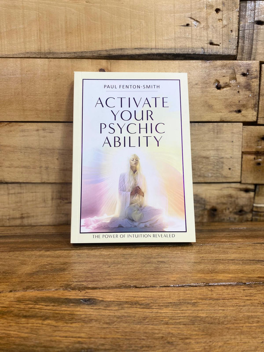 Activate Your Psychic Ability - Paul Fenton-Smith