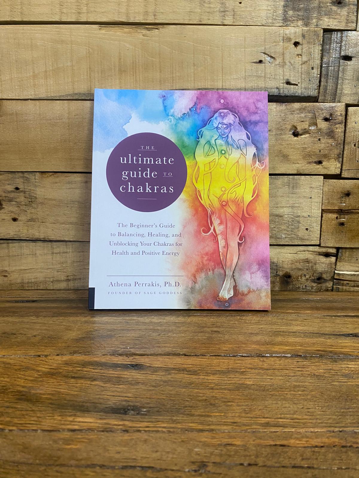 The Ultimate Guide to Chakras - Athena Perrakis