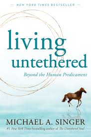 The Living Untethered - Michael A. Singer