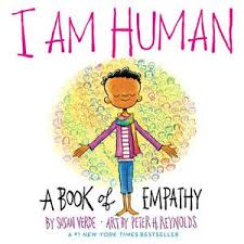 Book - I Am Human A Book of Empathy - Susan Verde, Peter H. Reynolds