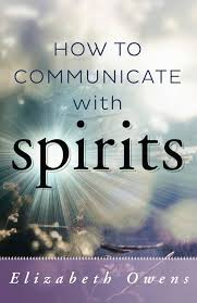 Book - How to Communicate with Spirits Paperback – by Elizabeth Owens