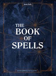 Book - The Book of Spells The Magick of Witchcraft [A Spell Book for Witches] - Jamie Della