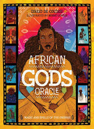 Oracles - African Gods -  Magic and spells of the Orishas -  By Diego de Oxóssi