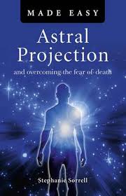 Book -Astral Projection Made Easy - Stephanie Sorrell