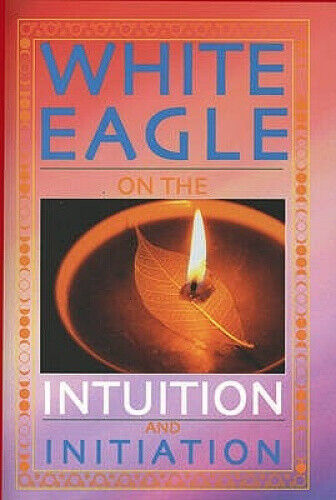 Book - White Eagle On Intuition and Initiation