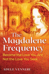 The Magdalene Frequency - Adele Venneri