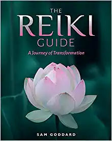 The Reiki Guide: A Journey of Transformation -  Sam Goddard
