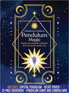 A Beginner's Guide to Pendulum Magic Kit: Dowsing and Divination Techniques with This Ancient Crystal Tool-Includes: Crystal Pendulum, Velvet Pouch, 32-page Guidebook, Pendulum Chart and Chakra Card Paperback