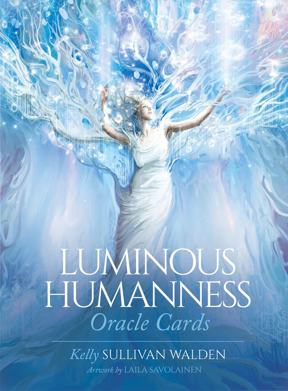 Luminous Humanness Oracle Cards By: Kelly Sullivan Walden