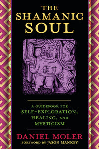 The Shamanic Soul - Daniel Moler