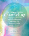The Ultimate Guide to Channeling Practical By Amy Sikarskie