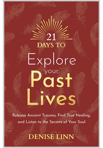 21 Days To Explore Your Past Lives - By Linn Denise