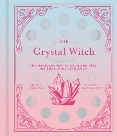 The Crystal Witch - Shawn Robbins, Leanna Greenaway