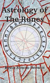 Astrology of The Runes -  Kevin Rowan-Drewitt