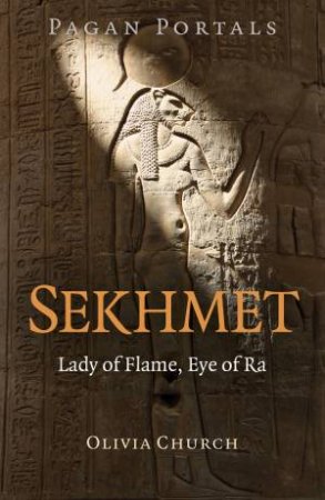 Sekhmet - Pagan Portals - Olivia Church
