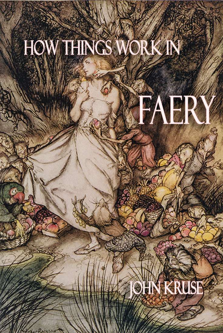 HOW THINGS WORK IN FAERY - John Kruse