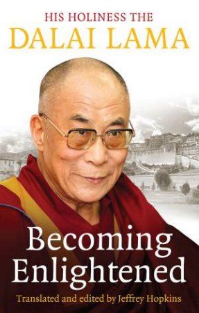 Becoming Enlightened - The Dalai Lama - Edited By Jefferey Hopkins