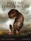 Into The Lonely Woods - Lucy Cavendish