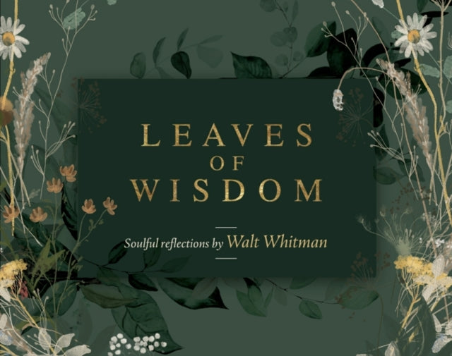Leaves of Wisdom, 55 Cards of Soulful Reflections by Walt Whitman