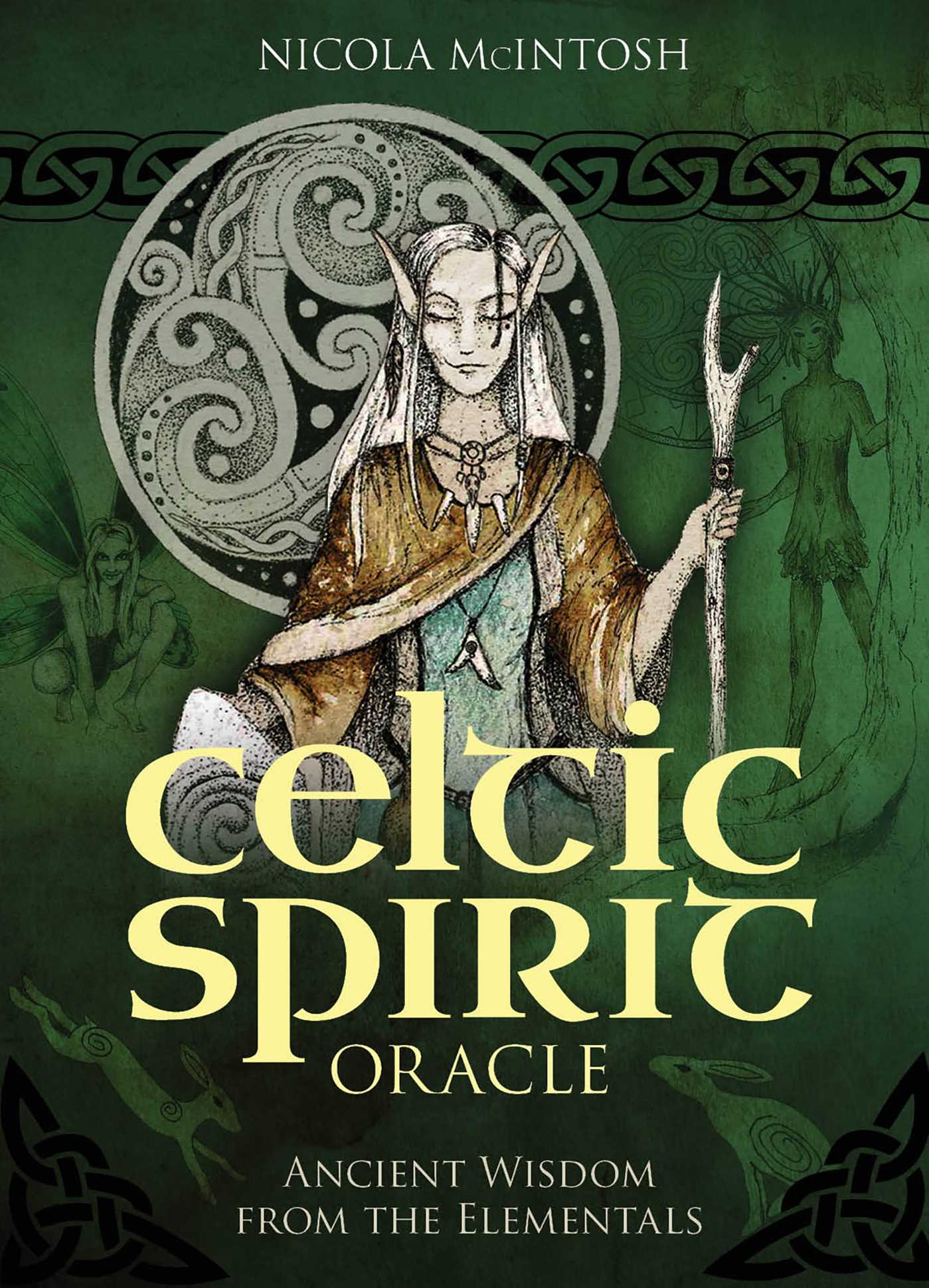 Celtic Spirit Oracle Ancient wisdom from the Elementals By: Nicola McIntosh