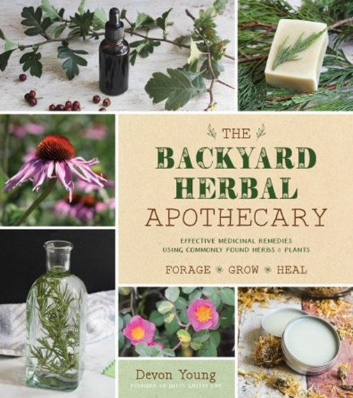 The Backyard Herbal Apothecary By Devon Young