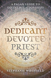 Dedicant, Devotee, Priest - Stephanie Woodfield