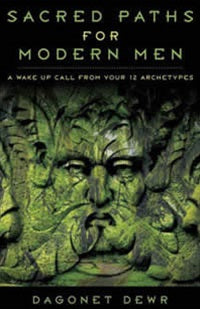 SACRED PATHS FOR MODERN MEN