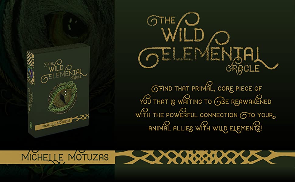 The Wild Elemental Oracle By: MICHELLE MOTUZAS