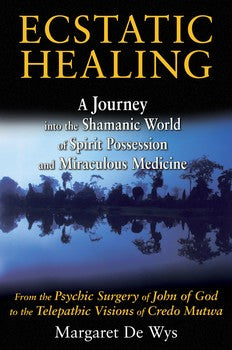 Ecstatic Healing - Margaret De Wys