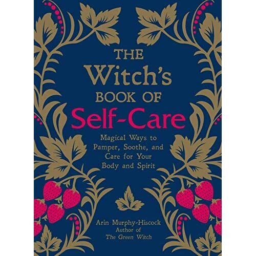 The Witch's Book Of Self-Care - Arin Murphy-Hiscock