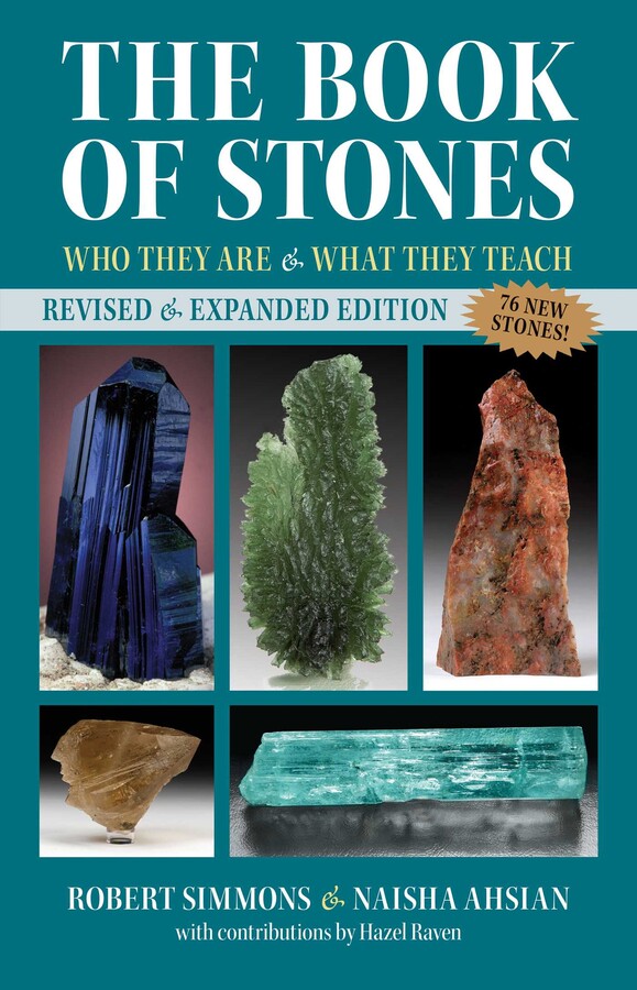The Book of Stones Who They Are and What They Teach - Robert Simmons and Naisha Ahsian Contributions by Hazel Raven