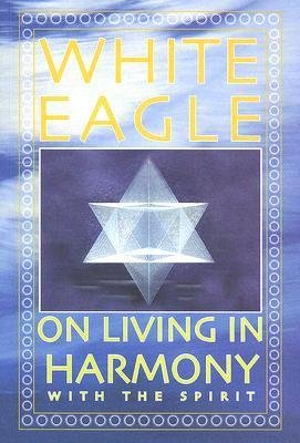 white-eagle-on-living-in-harmony-with-the-spirit